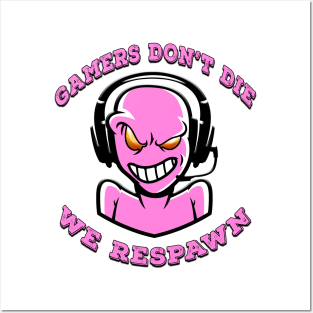 Gamers Dont Die We Respawn Pink Posters and Art